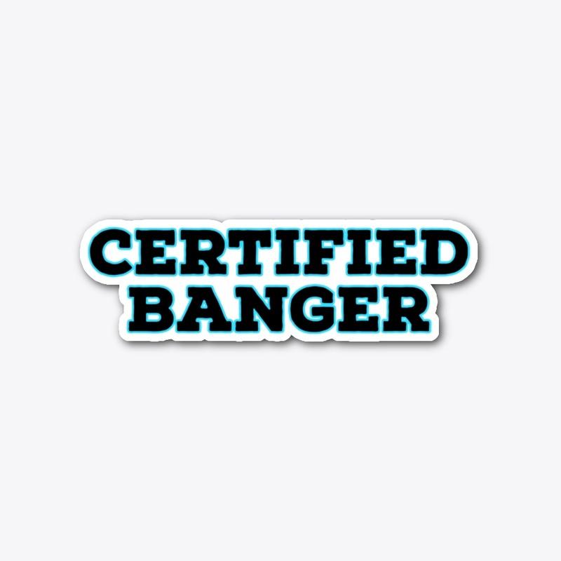 Certified Banger Sticker