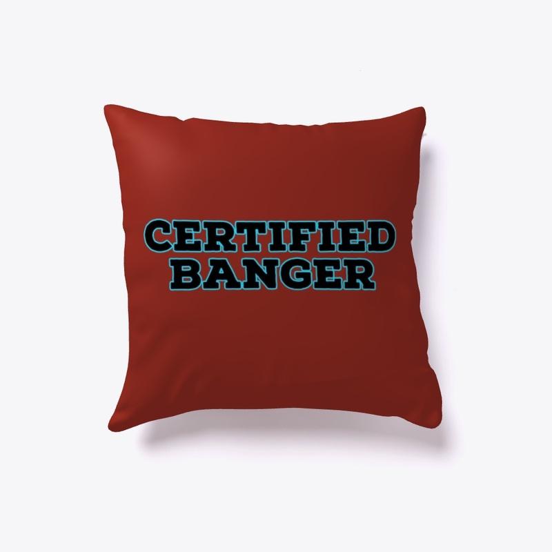 Certified Banger Pillow