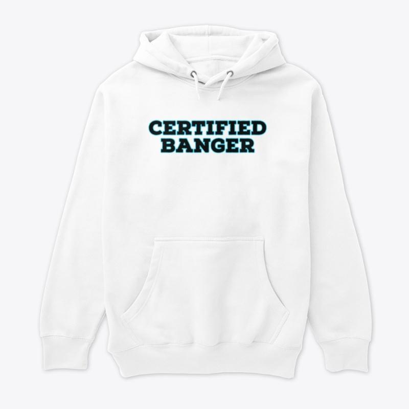 Certified Banger Hoodie